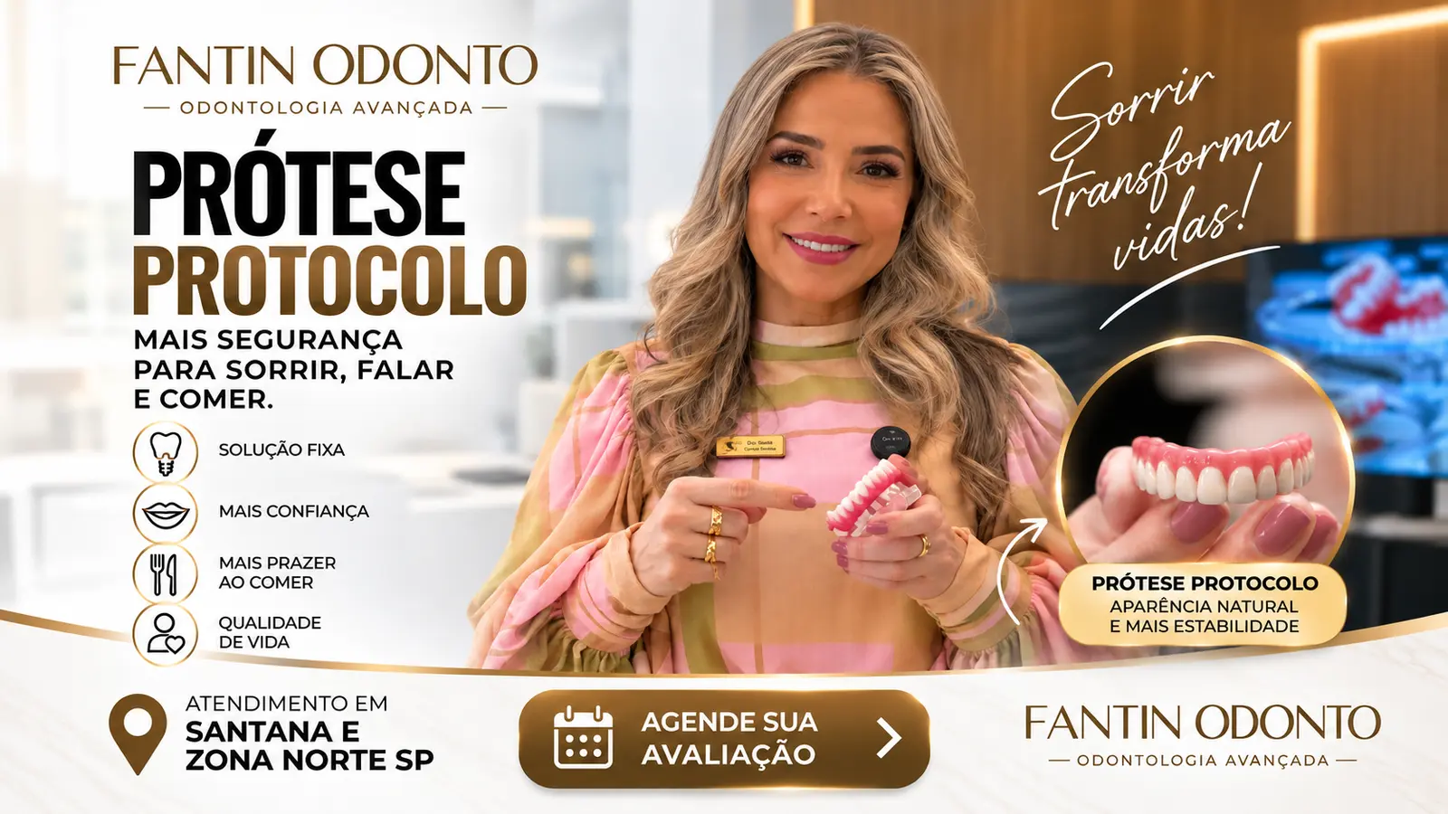 Fantin Odonto — Prótese Protocolo em Santana e Zona Norte de São Paulo. Agende sua avaliação.
